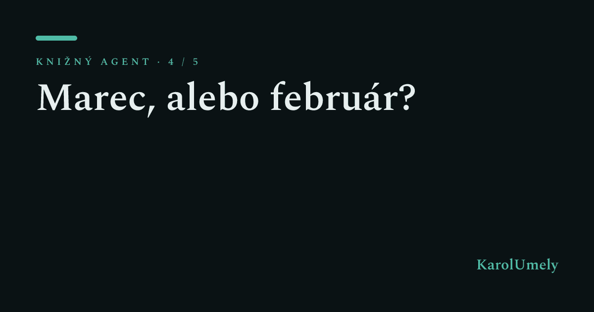 Bolo to v marci alebo vo februári? Agent, ktorý vás opraví vašou vlastnou správou