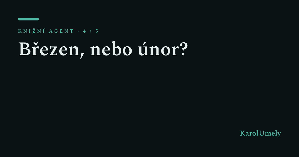 Bylo to v březnu, nebo v únoru? Agent, který vás opraví vaší vlastní zprávou
