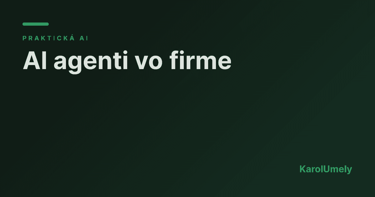 AI agenti vo firme: čo naozaj zvládnu (a čo nie)