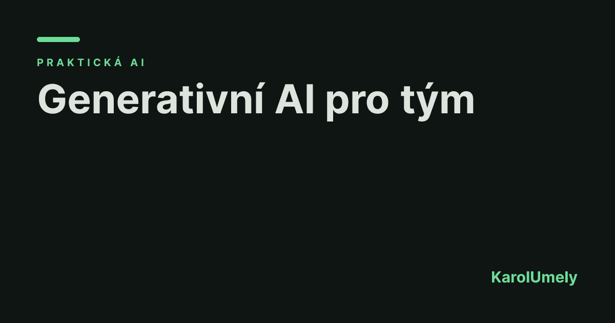 Generativní AI pro tým: jak ji zavést bez chaosu