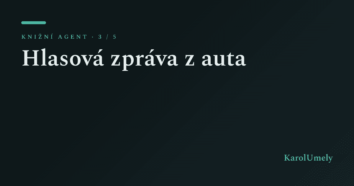 Hlasová zpráva z auta: co se stane s 30 minutami vyprávění
