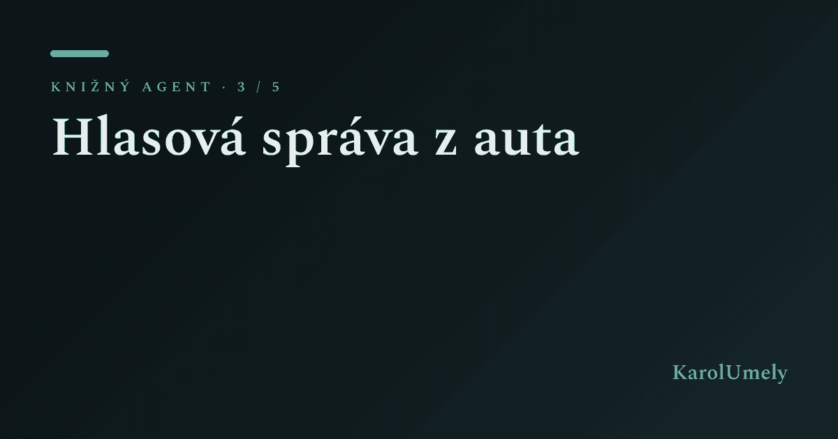 Hlasová správa z auta: čo sa stane s 30 minútami rozprávania
